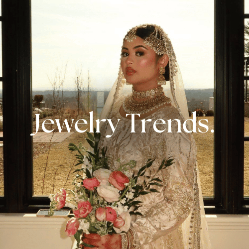 Jewelry Trends for 2026: What’s Hot for US South- Asian Weddings - SOKORA JEWELS